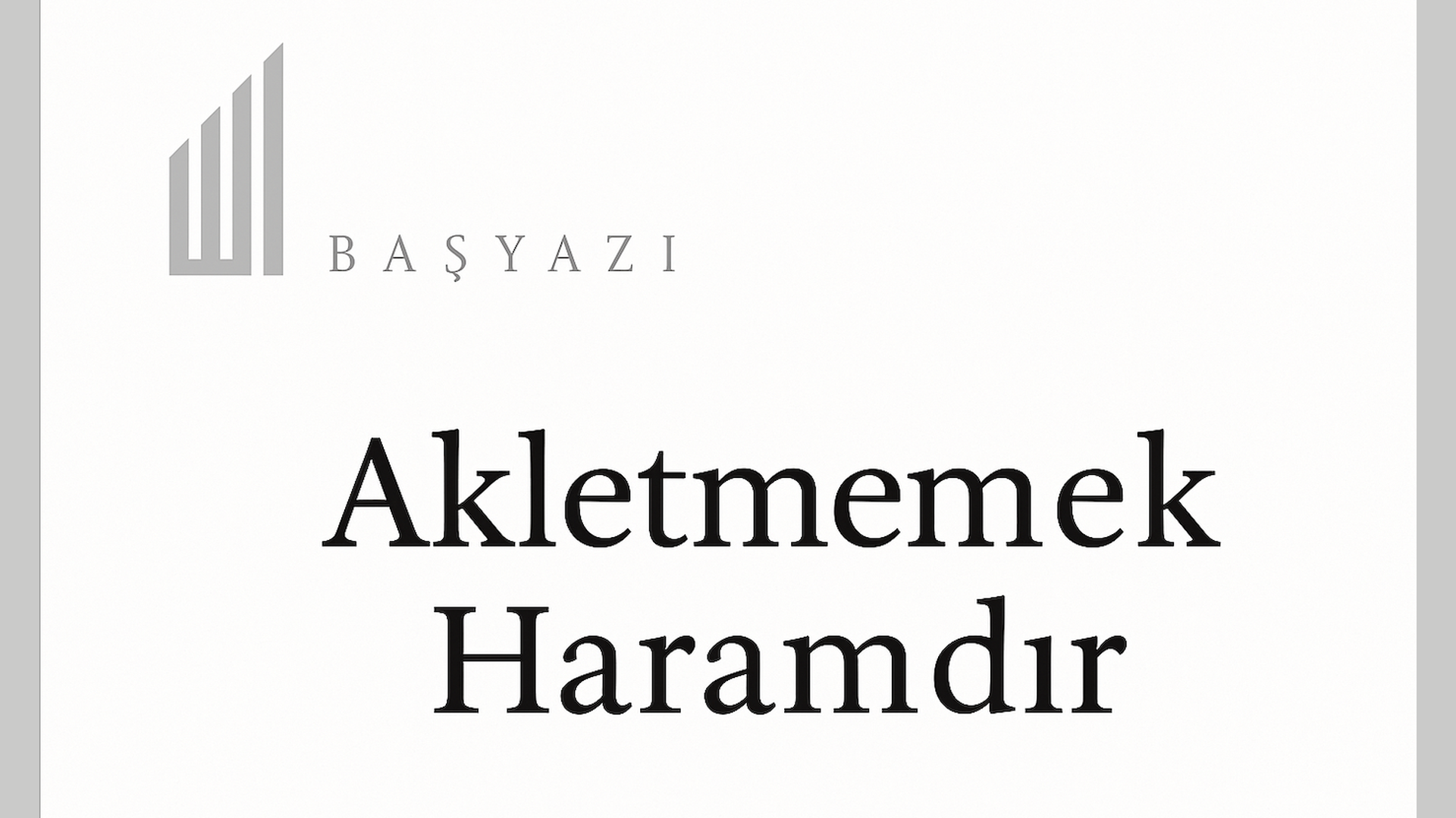 Akletmemek Haramdır
